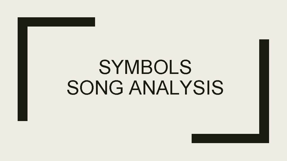 SYMBOLS SONG ANALYSIS 