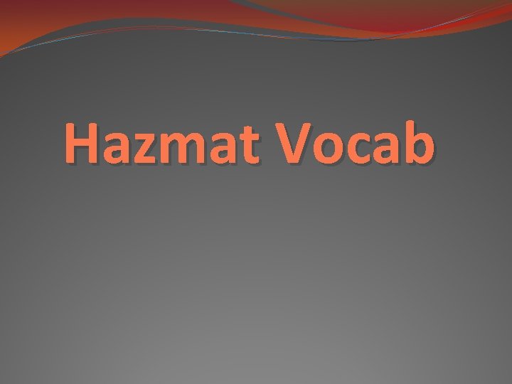 Hazmat Vocab 