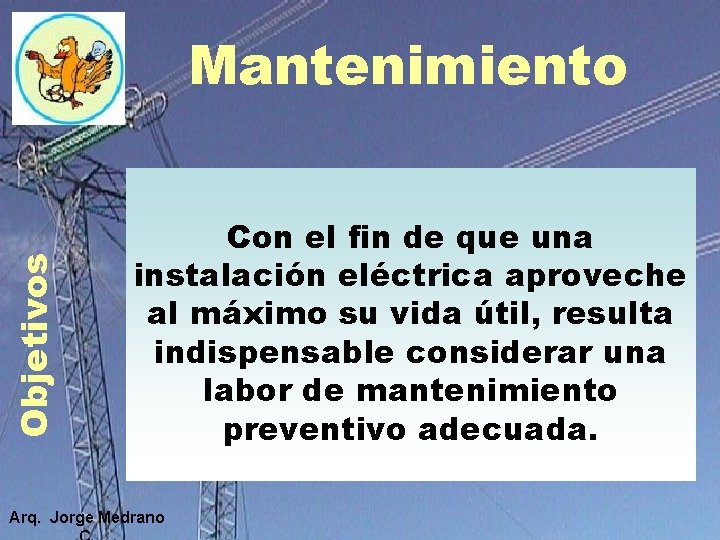 Objetivos Mantenimiento Con el fin de que una instalación eléctrica aproveche al máximo su Objetivos Mantenimiento Con el fin de que una instalación eléctrica aproveche al máximo su