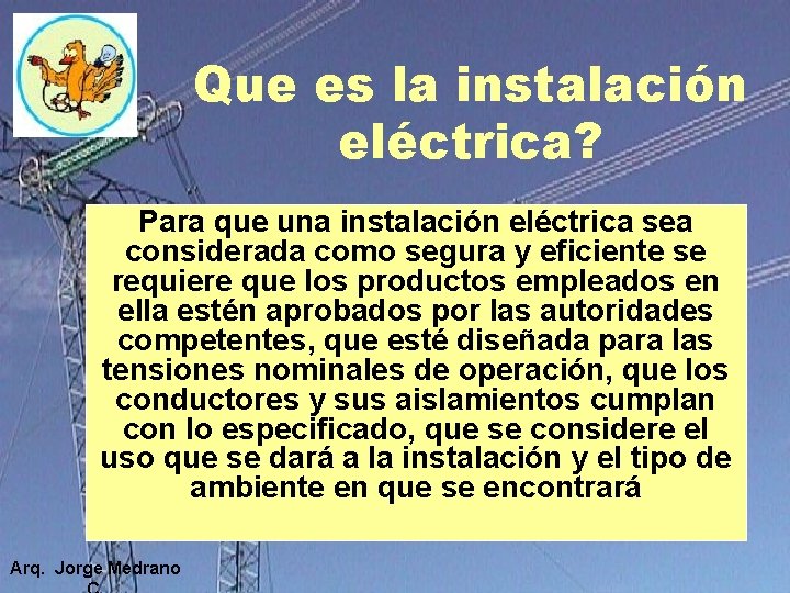 Que es la instalación eléctrica? Para que una instalación eléctrica sea considerada como segura Que es la instalación eléctrica? Para que una instalación eléctrica sea considerada como segura