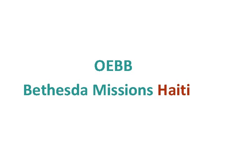 OEBB Bethesda Missions Haiti 