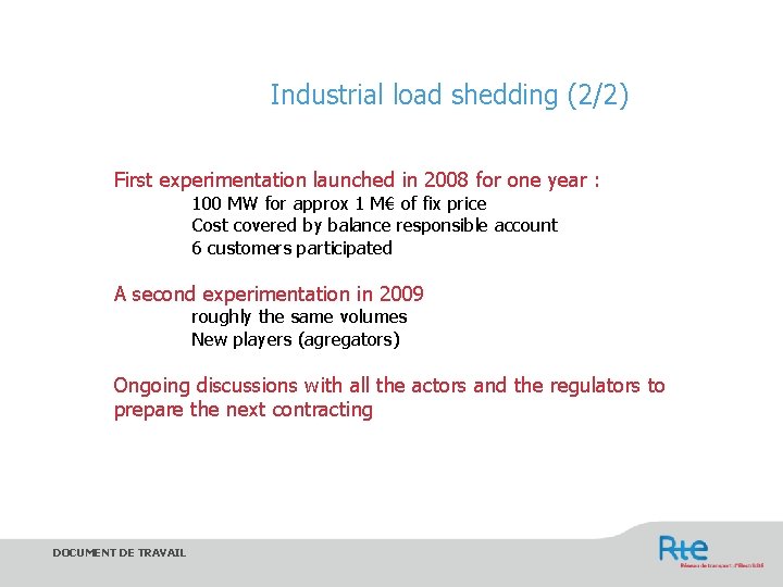 Industrial load shedding (2/2) First experimentation launched in 2008 for one year : 100