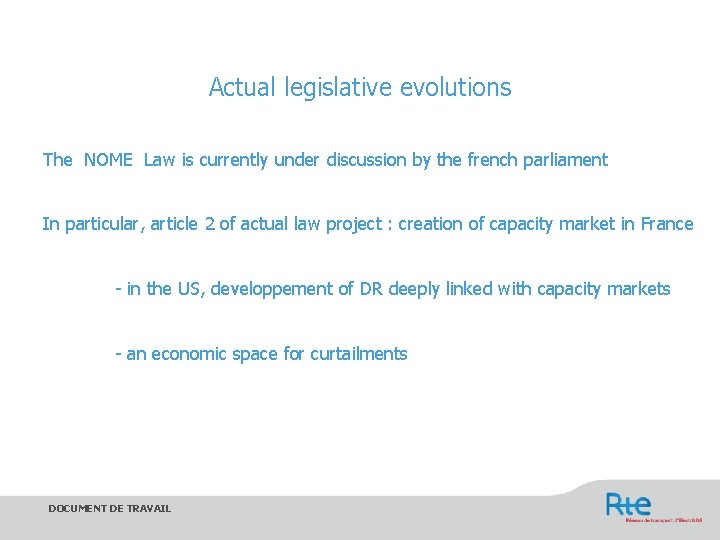 Actual legislative evolutions The NOME Law is currently under discussion by the french parliament