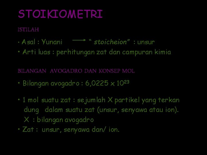 STOIKIOMETRI ISTILAH • Asal : Yunani “ stoicheion” : unsur • Arti luas :