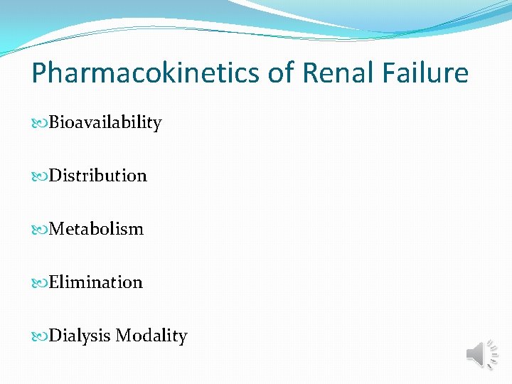 Pharmacokinetics of Renal Failure Bioavailability Distribution Metabolism Elimination Dialysis Modality 