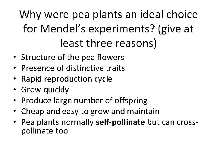 Why were pea plants an ideal choice for Mendel’s experiments? (give at least three