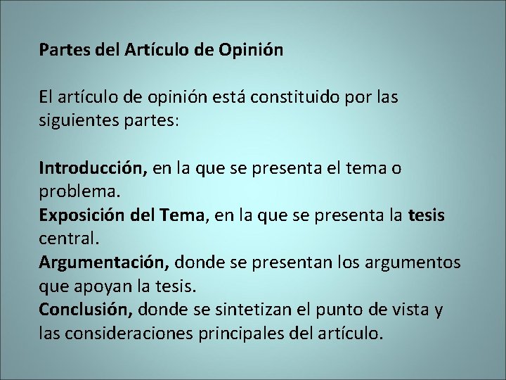 Partes del Artículo de Opinión El artículo de opinión está constituido por las siguientes