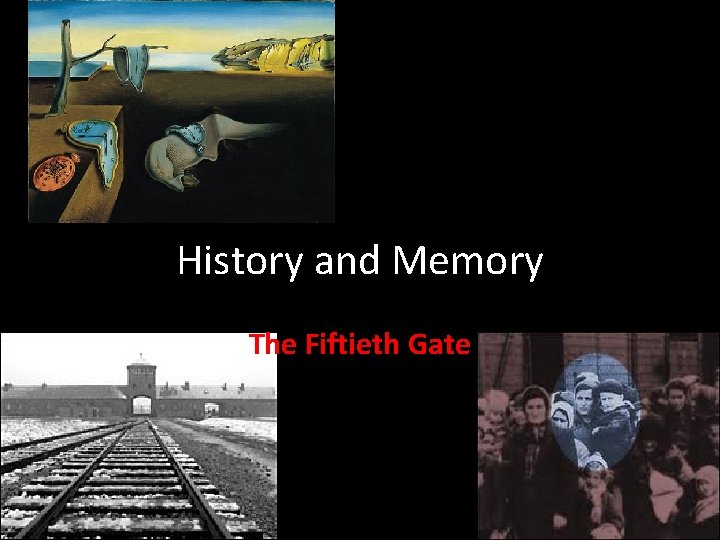 History And Memory The Fiftieth Gate Course Criteria