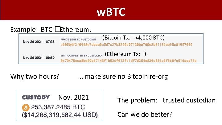 w. BTC Example BTC �Ethereum: (Bitcoin Tx: ≈4, 000 BTC) (Ethereum Tx: ) Why