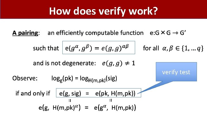 How does verify work? • verify test = = 