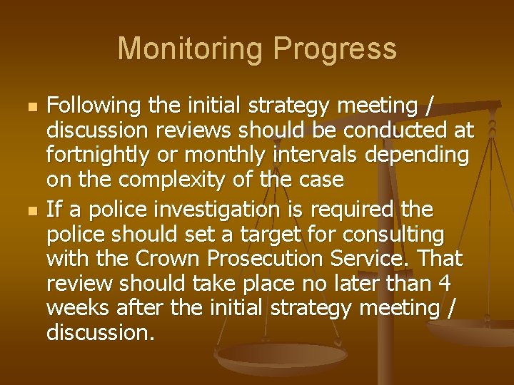 Monitoring Progress n n Following the initial strategy meeting / discussion reviews should be