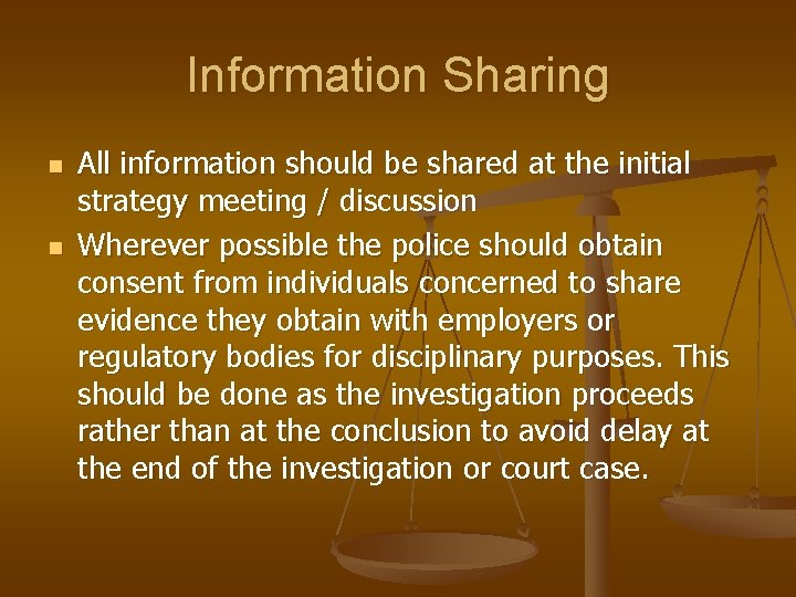 Information Sharing n n All information should be shared at the initial strategy meeting