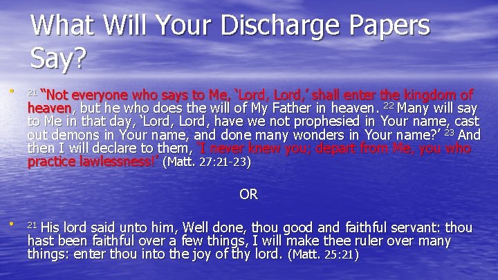 What Will Your Discharge Papers Say? • 21 “Not everyone who says to Me, What Will Your Discharge Papers Say? • 21 “Not everyone who says to Me,