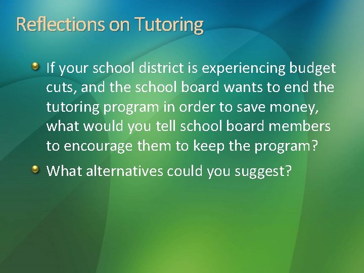 Reflections on Tutoring If your school district is experiencing budget cuts, and the school