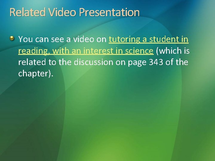 Related Video Presentation You can see a video on tutoring a student in reading,