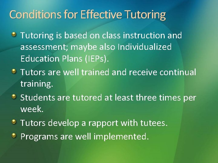 Conditions for Effective Tutoring is based on class instruction and assessment; maybe also Individualized