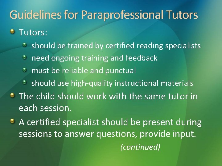 Guidelines for Paraprofessional Tutors: should be trained by certified reading specialists need ongoing training