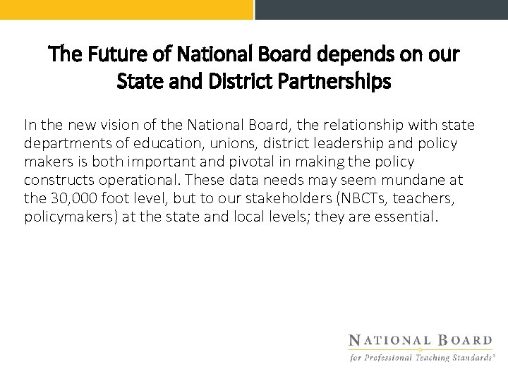 The Future of National Board depends on our State and District Partnerships In the