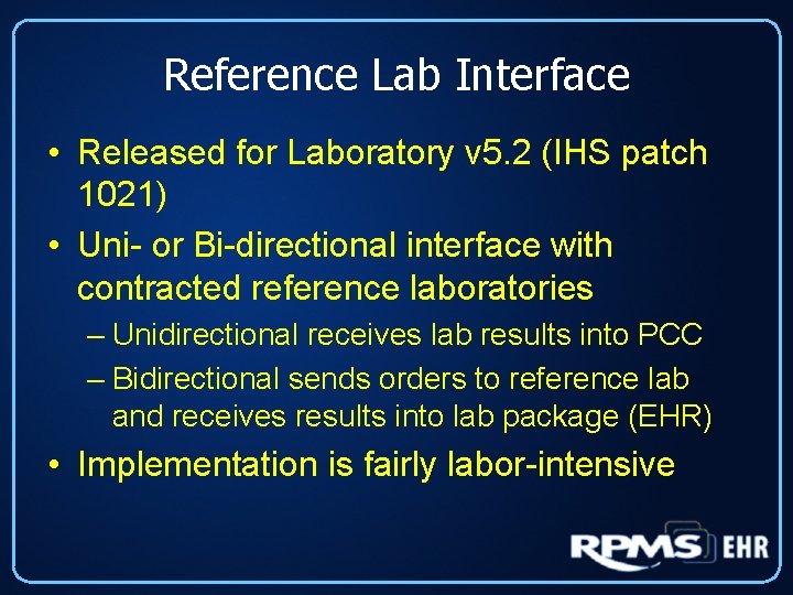 Reference Lab Interface • Released for Laboratory v 5. 2 (IHS patch 1021) •