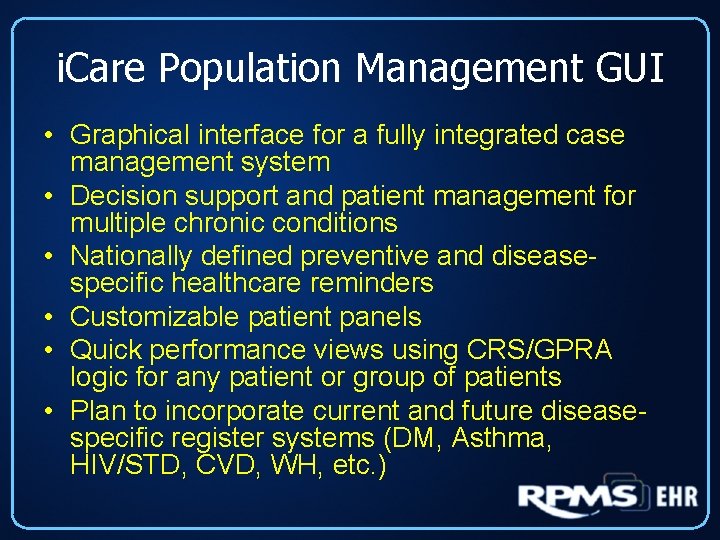 i. Care Population Management GUI • Graphical interface for a fully integrated case management