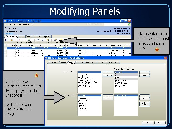 Modifying Panels Modifications made to individual panels affect that panel only Users choose which