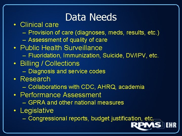  • Clinical care Data Needs – Provision of care (diagnoses, meds, results, etc.