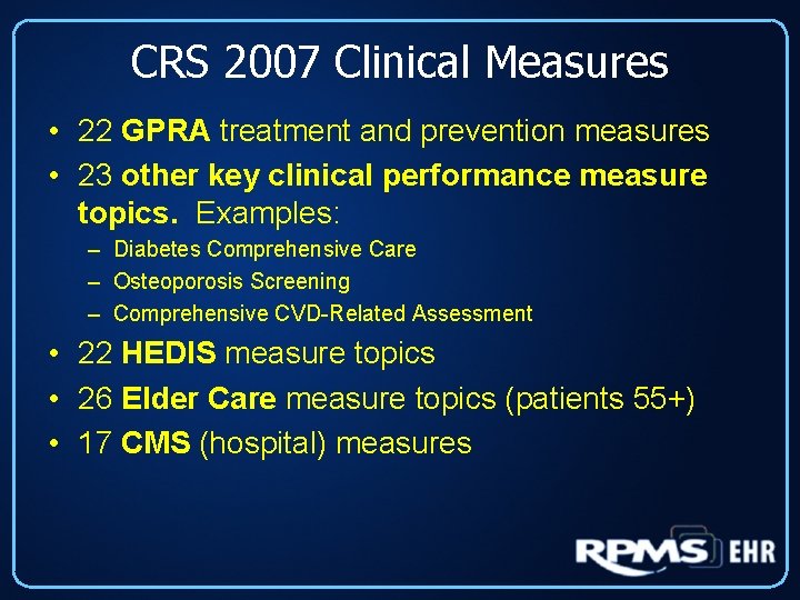 CRS 2007 Clinical Measures • 22 GPRA treatment and prevention measures • 23 other