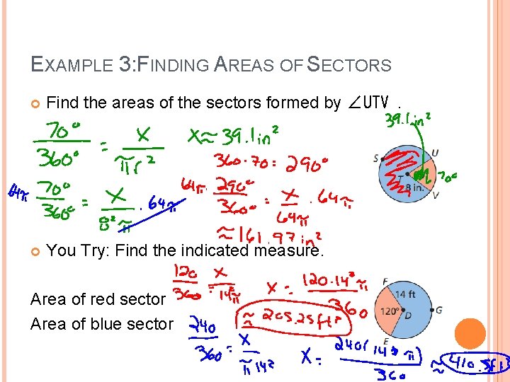 EXAMPLE 3: FINDING AREAS OF SECTORS Find the areas of the sectors formed by