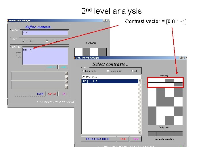2 nd level analysis Contrast vector = [0 0 1 -1] 