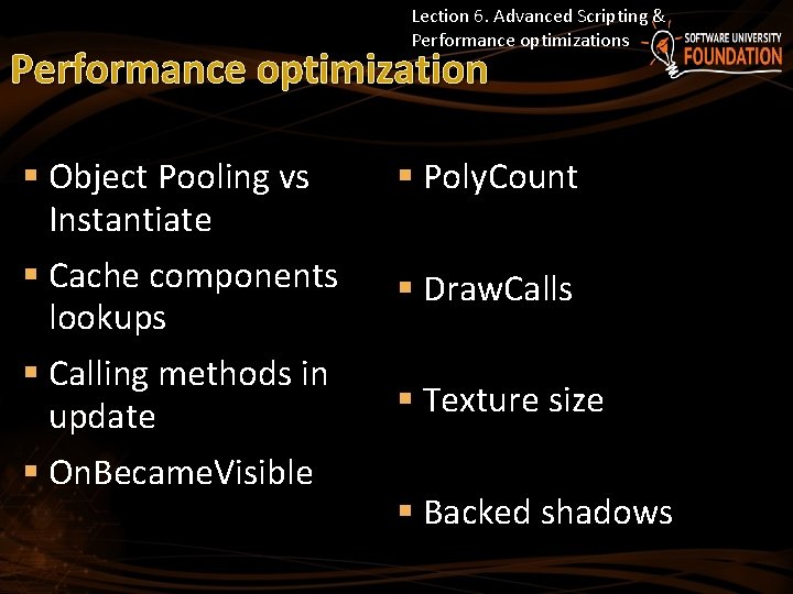 Lection 6. Advanced Scripting & Performance optimizations Performance optimization § Object Pooling vs Instantiate