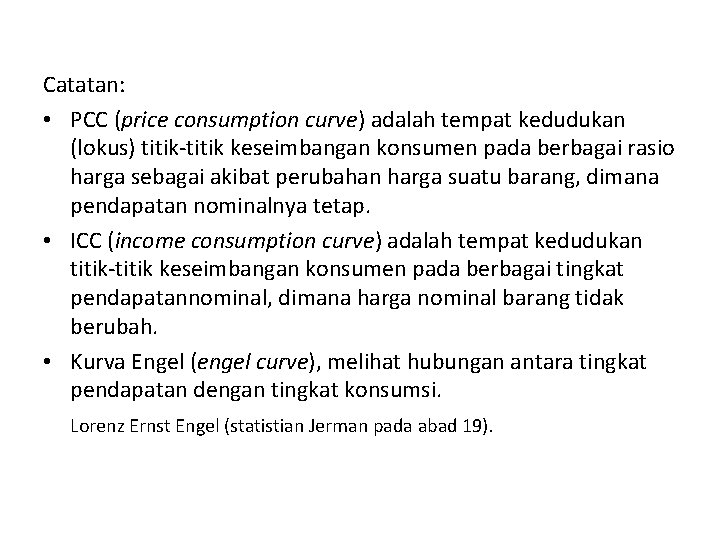 Catatan: • PCC (price consumption curve) adalah tempat kedudukan (lokus) titik-titik keseimbangan konsumen pada