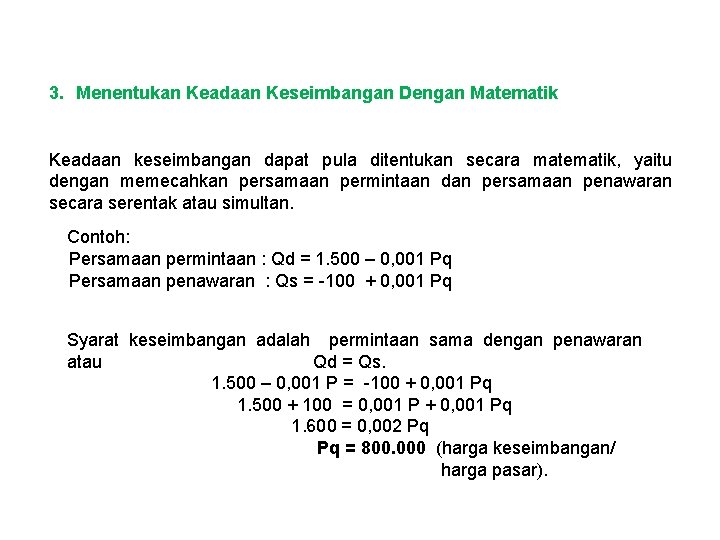 3. Menentukan Keadaan Keseimbangan Dengan Matematik Keadaan keseimbangan dapat pula ditentukan secara matematik, yaitu