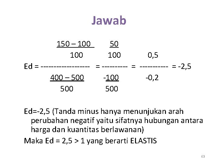 Jawab 150 – 100 50 100 0, 5 Ed = ----------- = -2, 5