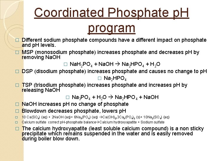 Coordinated Phosphate p. H program � � � � � Different sodium phosphate compounds