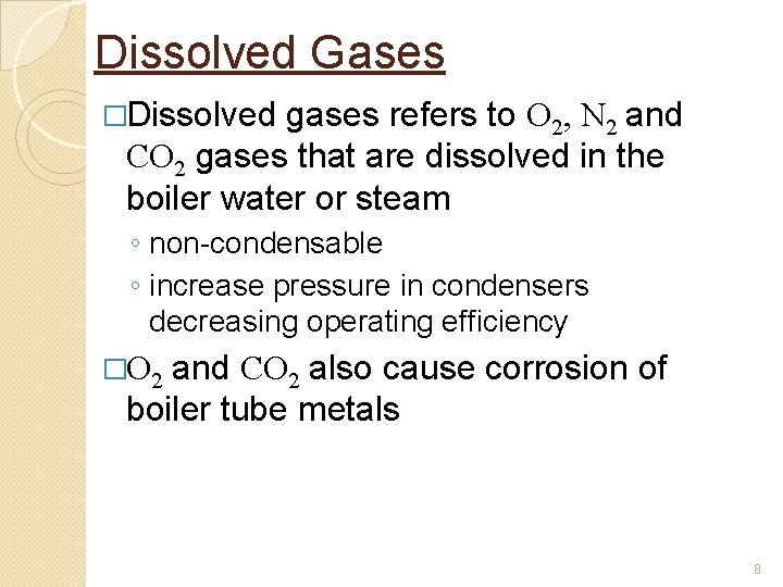 Dissolved Gases �Dissolved gases refers to O 2, N 2 and CO 2 gases