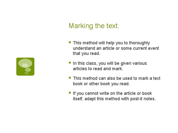 Marking the text. § This method will help you to thoroughly understand an article