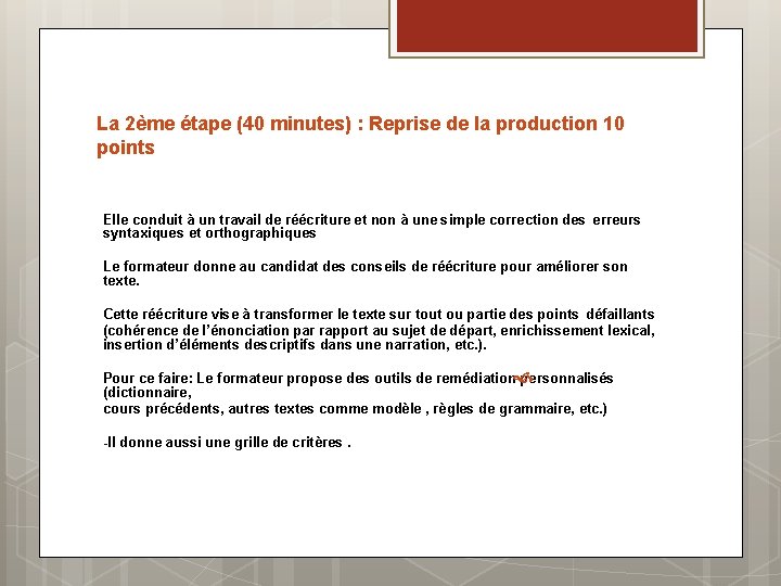 La 2ème étape (40 minutes) : Reprise de la production 10 points Elle conduit