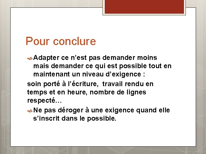 Pour conclure Adapter ce n’est pas demander moins mais demander ce qui est possible