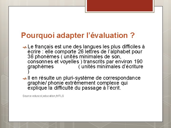 Pourquoi adapter l’évaluation ? Le français est une des langues les plus difficiles à