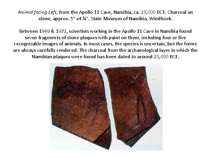 Animal facing Left, from the Apollo 11 Cave, Namibia, ca. 23, 000 BCE. Charcoal