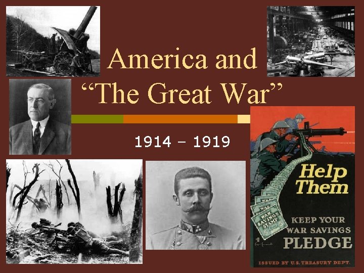 America and “The Great War” 1914 – 1919 