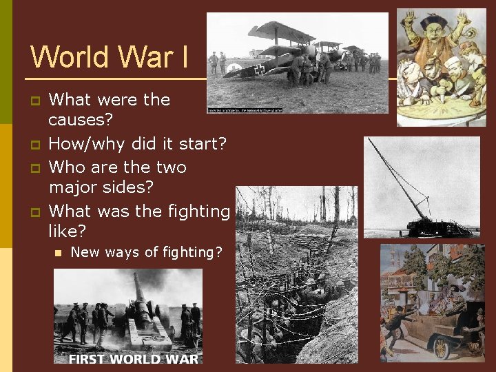 World War I p p What were the causes? How/why did it start? Who