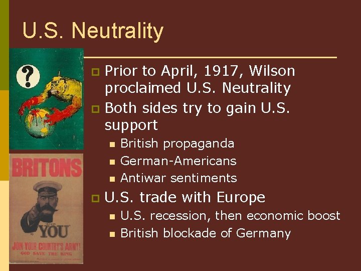 U. S. Neutrality Prior to April, 1917, Wilson proclaimed U. S. Neutrality p Both