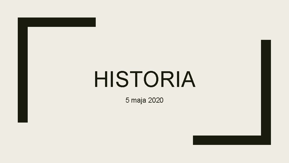 HISTORIA 5 maja 2020 