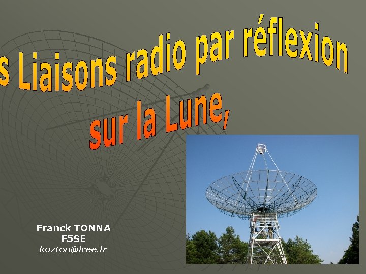 Franck TONNA F 5 SE kozton@free. fr 