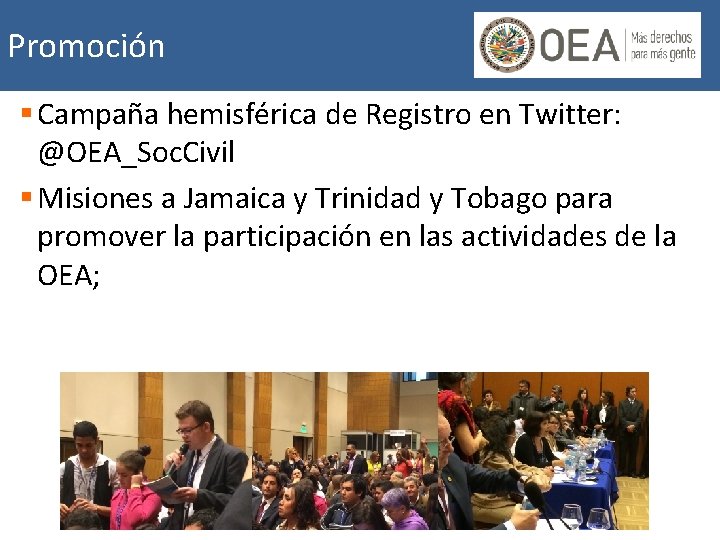 Promoción § Campaña hemisférica de Registro en Twitter: @OEA_Soc. Civil § Misiones a Jamaica