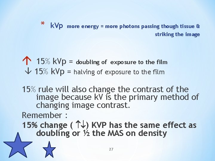 * k. Vp more energy = more photons passing though tissue & striking the