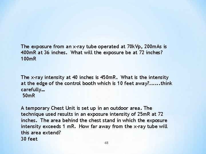 The exposure from an x-ray tube operated at 70 k. Vp, 200 m. As