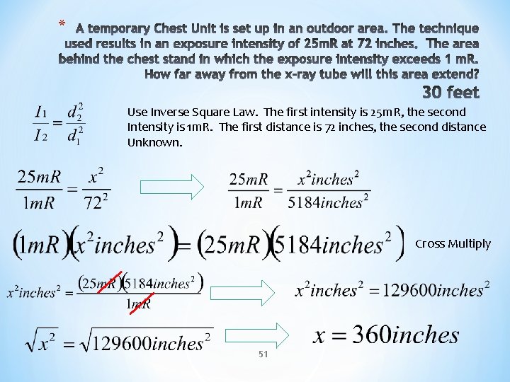 * Use Inverse Square Law. The first intensity is 25 m. R, the second