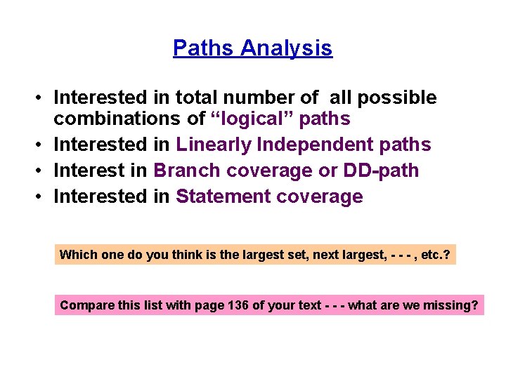 Paths Analysis • Interested in total number of all possible combinations of “logical” paths
